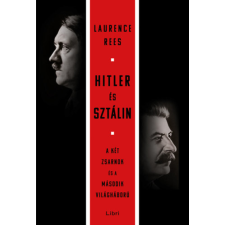 Laurence Rees - Hitler és Sztálin - A két zsarnok és a második világháború egyéb könyv