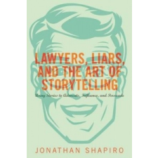  Lawyers, Liars, and the Art of Storytelling – Jonathan Shapiro idegen nyelvű könyv