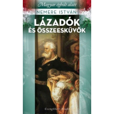 Lázadók és összeesküvők történelem