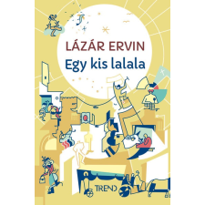 Lázár Ervin - Egy kis lalala - képtelen történetek egyéb könyv
