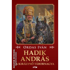 Lazi Hadik András - A királynő tábornagya - Ordas Iván egyéb könyv