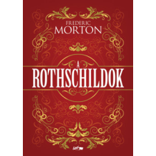 Lazi Könyvkiadó A Rothschildok - Egy család története történelem