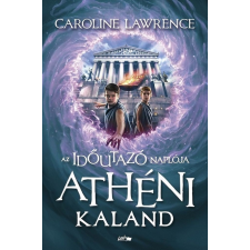 Lazi Könyvkiadó Az időutazó naplója II. - Athéni kaland gyermek- és ifjúsági könyv