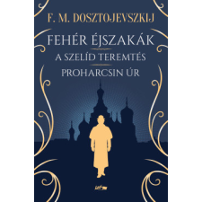 Lazi Könyvkiadó Fehér éjszakák - A szelíd teremtés - Proharcsin Úr regény