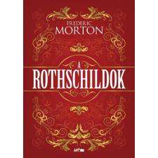 Lazi Könyvkiadó Frederic Morton - A Rothschildok regény