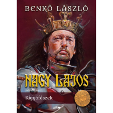 Lazi Könyvkiadó Nagy Lajos II. - Kígyófészek regény