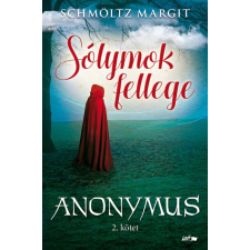 Lazi Könyvkiadó Sólymok fellege - Anonymus sorozat 2. kötete irodalom