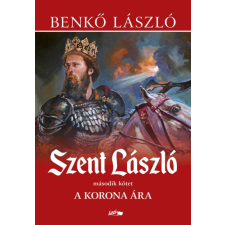 Lazi Könyvkiadó Szent László II. - A korona ára regény