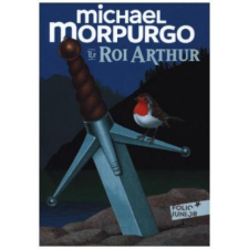  Le roi Arthur – Michael Morpurgo idegen nyelvű könyv
