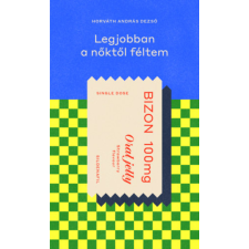 Leányvállalat Kiadó Legjobban a nőktől féltem regény