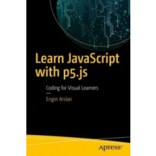  Learn JavaScript with p5.js – Engin Arslan idegen nyelvű könyv