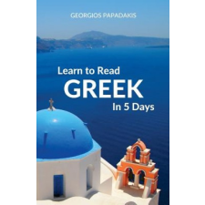 Learn to Read Greek in 5 Days – Georgios Papadakis idegen nyelvű könyv