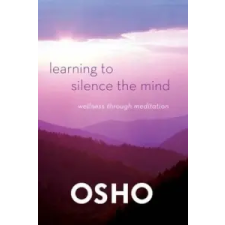  Learning to Silence the Mind – Osho Rajneesh idegen nyelvű könyv