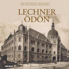  - Lechner Ödön - Az Építészet Mesterei (Új Borító) irodalom