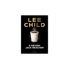 Lee Child A nevem: Jack Reacher [21,5. Jack Reacher könyv, Lee Child] regény