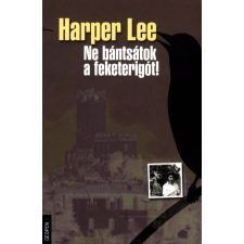 Lee, Harper ;Máthé Elek NE BÁNTSÁTOK A FEKETERIGÓT! regény