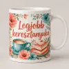  Legjobb keresztanyuka – kávés-süteményes bögre