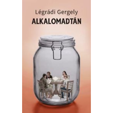 Légrádi Gergely - Alkalomadtán regény