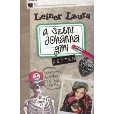 Leiner Laura A SZENT JOHANNA GIMI 6. - KETTEN gyermek- és ifjúsági könyv