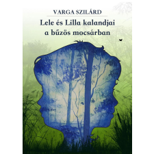 Lele és Lilla kalandjai a bűzös mocsárban gyermek- és ifjúsági könyv