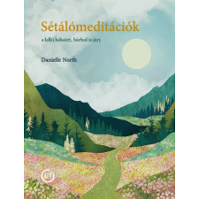 Lélek és Test Sétálómeditációk - Danielle North életmód, egészség