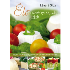 Lénárt Gitta Élő növényi sajtok, tejek (BK24-160634) gasztronómia