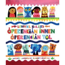 Lengyel Balázs Óperencián innen, Óperencián túl gyermek- és ifjúsági könyv