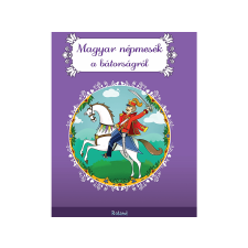 Lengyel Orsolya (szerk.) - Magyar népmesék a bátorságról gyermek- és ifjúsági könyv