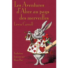  Les Aventures d'Alice au pays des merveilles – Lewis Carroll idegen nyelvű könyv