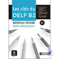  Les Clés du nouveau DELF B2 Nouvelle Éd. Guide pédagogique idegen nyelvű könyv