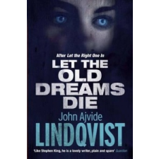 Let the Old Dreams Die – John Ajvide Lindqvist idegen nyelvű könyv
