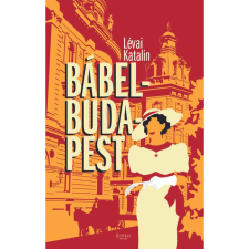 Lévai Katalin Bábel-Budapest - 2. bővített kiadás regény