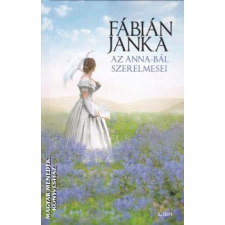 Libri Az Anna-bál szerelmesei (keménytáblás verzió) - Fábián Janka regény