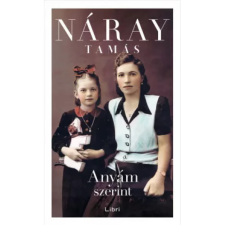 Libri Kiadó Anyám szerint regény