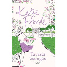 Libri Kiadó Katie Fforde - Tavaszi zsongás regény