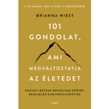 Libri Könyvkiadó 101 gondolat, ami megváltoztatja az életedet életmód, egészség