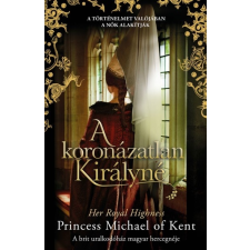 Libri Könyvkiadó A koronázatlan királyné regény