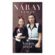 Libri Könyvkiadó Anyám szerint regény