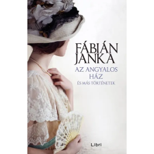 Libri Könyvkiadó Az angyalos ház és más történetek regény