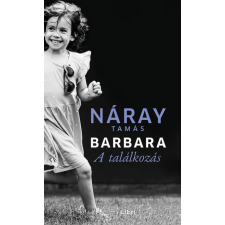 Libri Könyvkiadó Barbara - A találkozás (2. kötet) regény