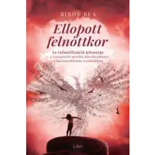 Libri Könyvkiadó Ellopott felnőttkor | Bibók Bea egyéb könyv