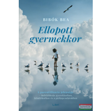 Libri Könyvkiadó Ellopott gyermekkor társadalom- és humántudomány
