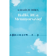 Libri Könyvkiadó Galgóczi Dóra: Halló, itt a Mennyország! szórakozás