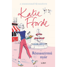 Libri Könyvkiadó Katie Fforde: Rózsaszirmú nyár irodalom