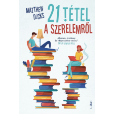 LIBRI KÖNYVKIADÓ KFT. 21 tétel a szerelemről regény