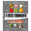 LIBRI KÖNYVKIADÓ KFT. A főzés tudománya - Konyhai praktikák izgalmasan és látványosan