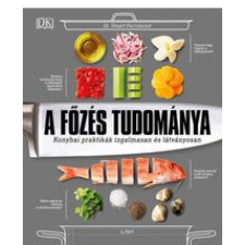 LIBRI KÖNYVKIADÓ KFT. A főzés tudománya - Konyhai praktikák izgalmasan és látványosan gasztronómia