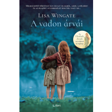 LIBRI KÖNYVKIADÓ KFT. A vadon árvái - Lisa Wingate regény