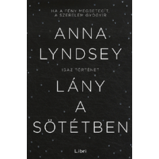 LIBRI KÖNYVKIADÓ KFT. Anna Lyndsey - Lány a sötétben regény