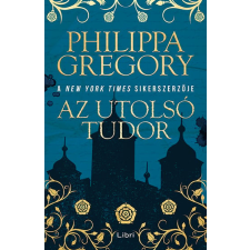 LIBRI KÖNYVKIADÓ KFT. Az utolsó Tudor regény